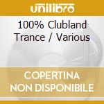 100% Clubland Trance / Various cd