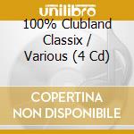 100% Clubland Classix / Various (4 Cd) cd musicale