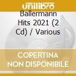 Ballermann Hits 2021 (2 Cd) / Various cd