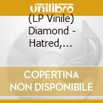 (LP Vinile) Diamond - Hatred, Passions And Infidelity (2 Lp) lp vinile