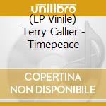 (LP Vinile) Terry Callier - Timepeace vinile