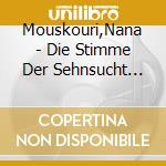 Mouskouri,Nana - Die Stimme Der Sehnsucht (Ltd. Edt.) (4 Cd) cd musicale