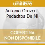 Antonio Orozco - Pedacitos De Mi cd