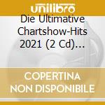 Die Ultimative Chartshow-Hits 2021 (2 Cd) / Various cd