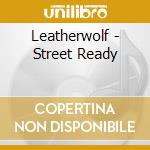Leatherwolf - Street Ready cd