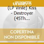 (LP Vinile) Kiss - Destroyer (45Th Anniversary German Version) (2 Lp) vinile