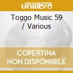 Toggo Music 59 / Various cd musicale