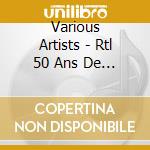 Various Artists - Rtl 50 Ans De Chanson Francaise (5 Cd) cd