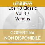 Los 40 Classic Vol 3 / Various cd