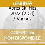Apres Ski Hits 2022 (2 Cd) / Various cd
