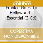 Frankie Goes To Hollywood - Essential (3 Cd) cd musicale