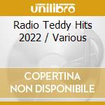 Radio Teddy Hits 2022 / Various cd