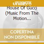House Of Gucci (Music From The Motion Picture) cd