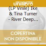 (LP Vinile) Ike & Tina Turner - River Deep Mountain High lp vinile