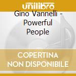 Gino Vannelli - Powerful People cd musicale
