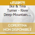 Ike & Tina Turner - River Deep-Mountain High cd