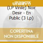 (LP Vinile) Noir Desir - En Public (3 Lp) vinile