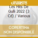 Les Hits De Gulli 2022 (3 Cd) / Various cd musicale