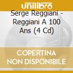 Serge Reggiani - Reggiani A 100 Ans (4 Cd) cd