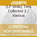 (LP Vinile) Tens Collected 2 / Various vinile