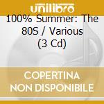 100% Summer: The 80S / Various (3 Cd) cd