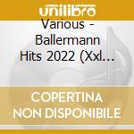 Various - Ballermann Hits 2022 (Xxl Fan Edition) (3 Cd) cd