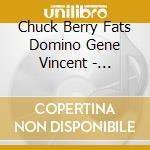 Chuck Berry Fats Domino Gene Vincent - Dreamboats  Petticoats Presents... Chuck Berry Fats Domino  Gene Vincent cd