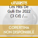 Les Hits De Gulli Ete 2022 (3 Cd) / Various cd