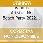 Various Artists - Nrj Beach Party 2022 (3 Cd) cd
