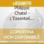 Philippe Chatel - L'Essentiel Des Albums Originaux (7 Cd) cd