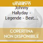 Johnny Hallyday - Legende - Best Of 20 Titres cd