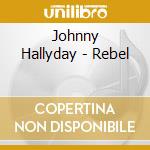 Johnny Hallyday - Rebel cd