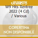 W9 Hits Rentree 2022 (4 Cd) / Various cd