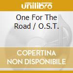 One For The Road / O.S.T. cd
