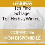 Ich Find Schlager Toll-Herbst/Winter 2022/23 (2 Cd) / Various cd