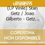 (LP Vinile) Stan Getz / Joao Gilberto - Getz / Gilberto 2 lp vinile