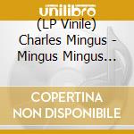 (LP Vinile) Charles Mingus - Mingus Mingus Mingus lp vinile