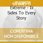 Extreme - Iii Sides To Every Story cd