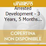 Arrested Development - 3 Years, 5 Months And 2.. cd