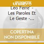 Leo Ferre' - Les Paroles Et Le Geste - Anthologie (24 Cd) cd