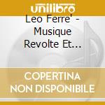 Leo Ferre' - Musique Revolte Et Poesie - Best Of (4 Cd) cd musicale