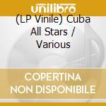 (LP Vinile) Cuba All Stars / Various lp vinile