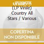 (LP Vinile) Country All Stars / Various lp vinile
