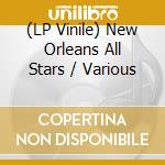 (LP Vinile) New Orleans All Stars / Various lp vinile