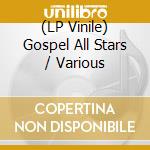 (LP Vinile) Gospel All Stars / Various