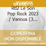 Rtl2 Le Son Pop Rock 2023 / Various (3 Cd) cd