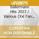 Ballermann Hits 2023 / Various (Xxl Fan Edition) (3 Cd) cd