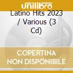 Latino Hits 2023 / Various (3 Cd) cd musicale