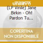 (LP Vinile) Jane Birkin - Oh! Pardon Tu Dormais Live (2 Lp) vinile