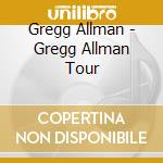 Gregg Allman - Gregg Allman Tour cd